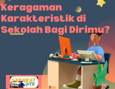 Apa Manfaat dari Keragaman Karakteristik di Sekolah Bagi Dirimu