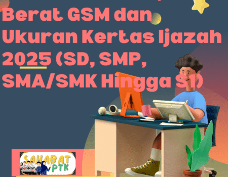 Aturan Bentuk, Berat GSM dan Ukuran Kertas Ijazah 2025 (SD, SMP, SMASMK Hingga S1)