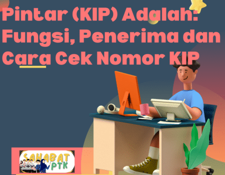 Kartu Indonesia Pintar (KIP) Adalah Fungsi, Penerima dan Cara Cek Nomor KIP