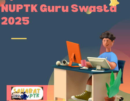 Syarat & Cara Daftar NUPTK Guru Swasta 2025