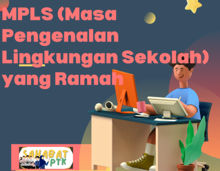 Alur Perencanaan MPLS (Masa Pengenalan Lingkungan Sekolah) yang Ramah