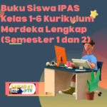 Buku Siswa IPAS Kelas 1-6 Kurikulum Merdeka Lengkap (Semester 1 dan 2)