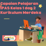 Capaian Pelajaran IPAS Kelas 1 dan 2 Kurikulum Merdeka