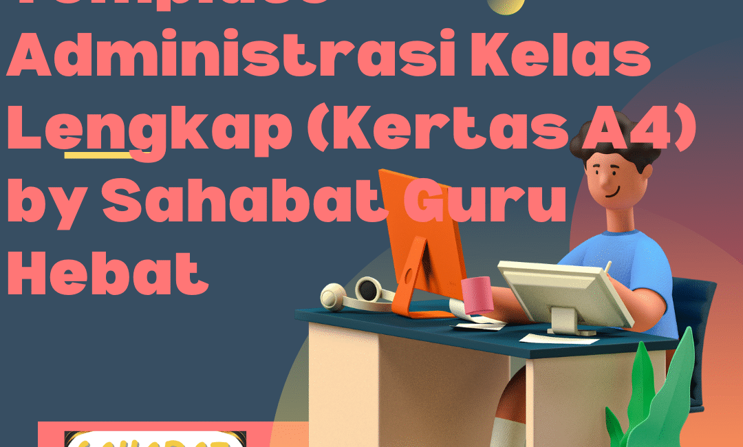 Download File Template Administrasi Kelas Lengkap (Kertas A4) by Sahabat Guru Hebat