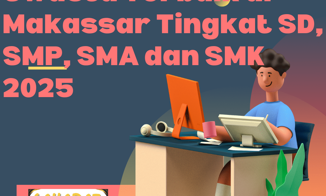 Kumpulan Sekolah Swasta Terbaik di Makassar Tingkat SD, SMP, SMA dan SMK 2025