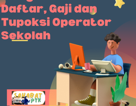 Mengenal Cara Daftar, Gaji dan Tupoksi Operator Sekolah