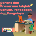 Sarana dan Prasarana Adalah Contoh, Perbedaan dan Fungsinya