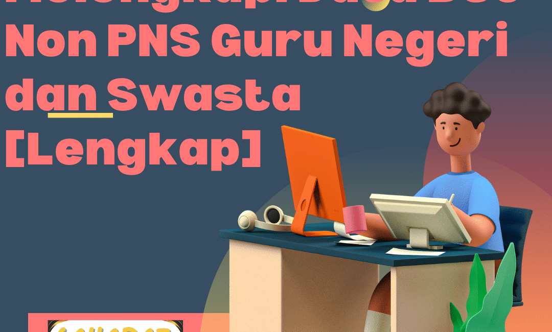 Cara Cek dan Melengkapi Data BSU Non PNS Guru Negeri dan Swasta [Lengkap]