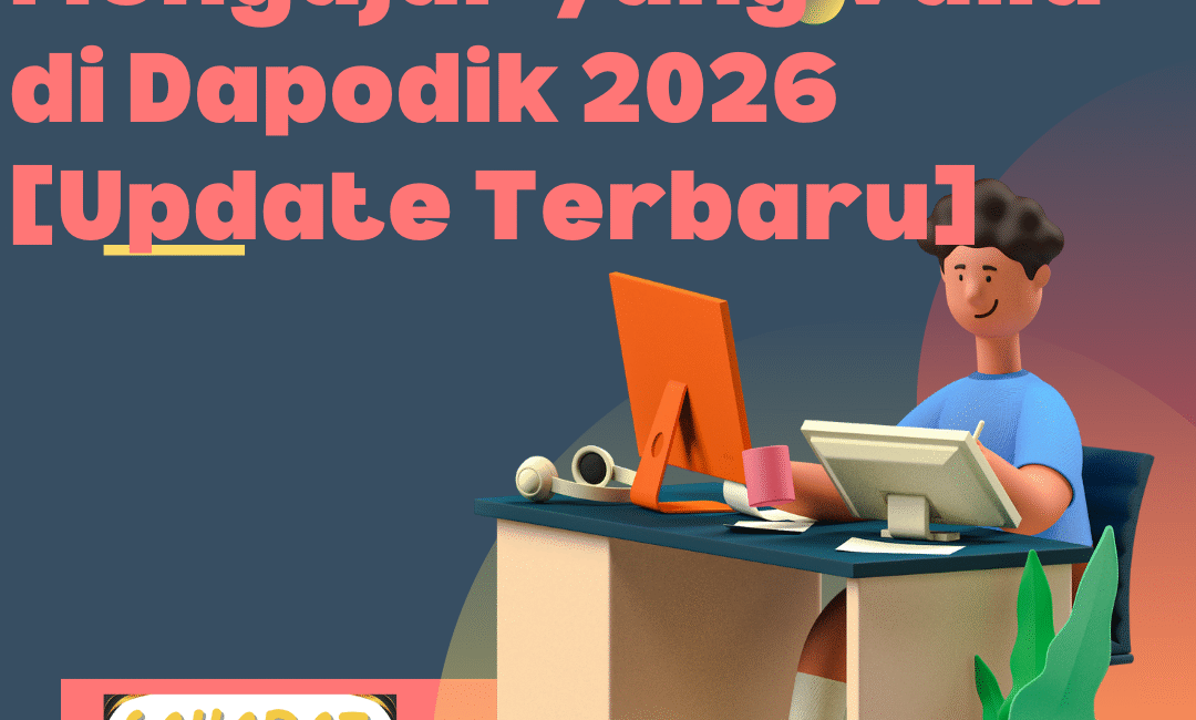 Cara Pembagian Jam Mengajar yang Valid di Dapodik 2026 [Update Terbaru]